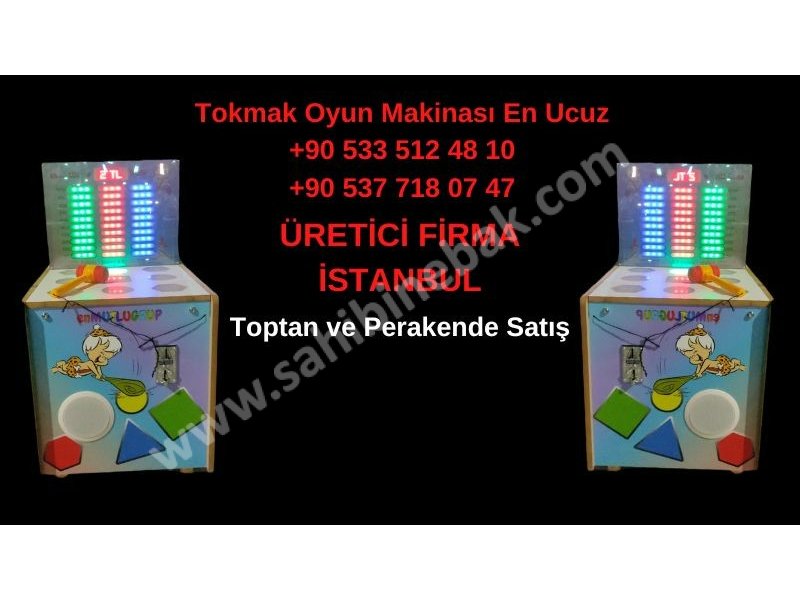 Tokmak Oyun Makinaları Üreticileri İstanbul Toptan Satış