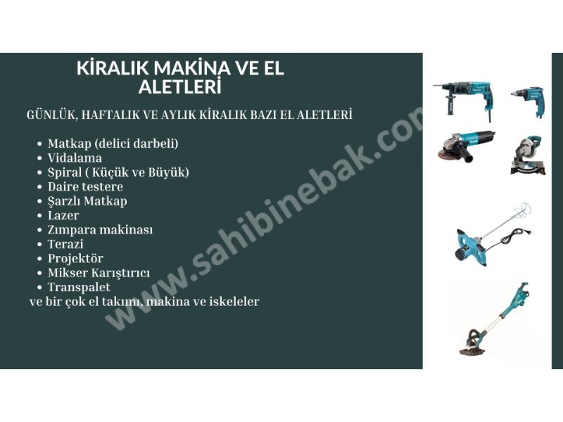 KİRALIK GÜNLÜK HAFTALIK VE AYLIK BİR ÇOK EL ALETİ VE MAKİNALAR