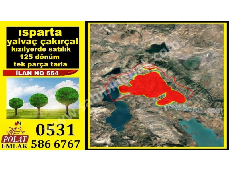 ISPARTA YALVACIN EN BÜYÜK ARAZİSİ  125000 M2 ARAZİ SATILIK