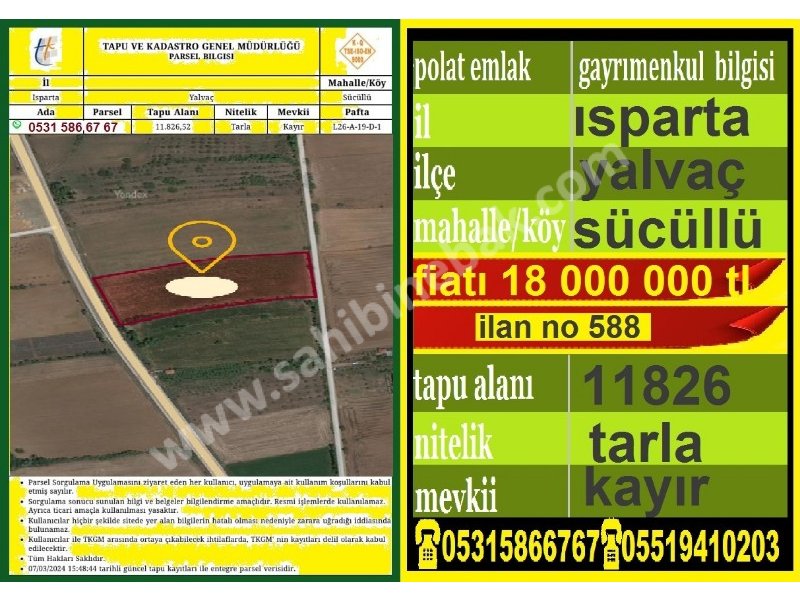 ISPARTA YALVAÇ SÜCÜLLÜ YOL ÜZERİNDE SATILIK 11826 M2 TARLA