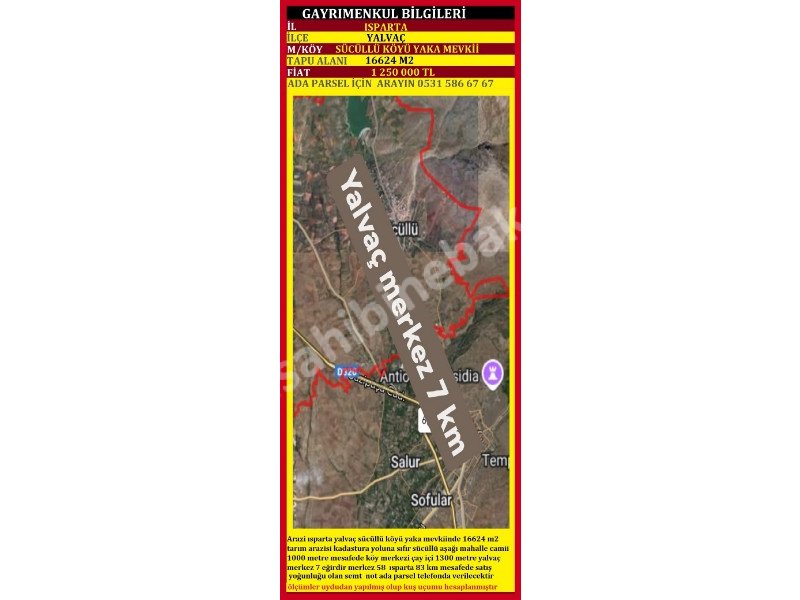 ISPARTA YALVAÇ SÜCÜLLÜ YAKA MEVKİİNDE SATILIK 16624 M2 TARLA