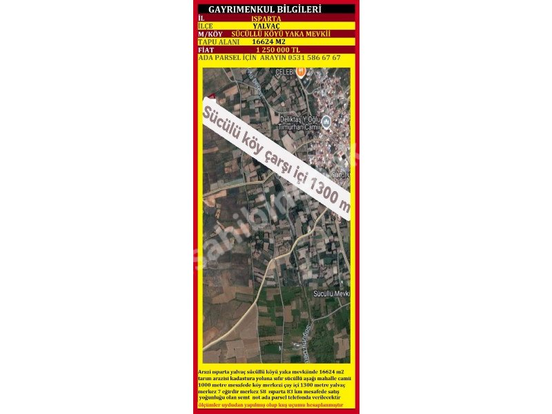 ISPARTA YALVAÇ SÜCÜLLÜ YAKA MEVKİİNDE SATILIK 16624 M2 TARLA