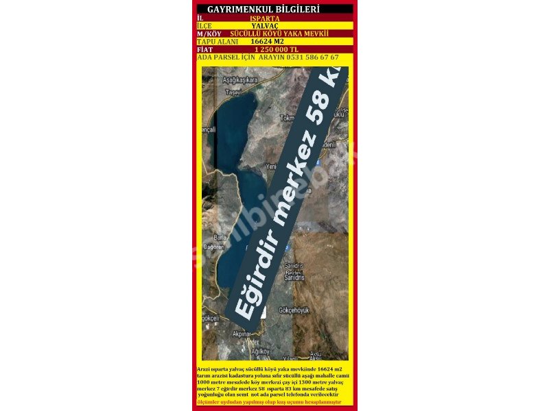 ISPARTA YALVAÇ SÜCÜLLÜ YAKA MEVKİİNDE SATILIK 16624 M2 TARLA