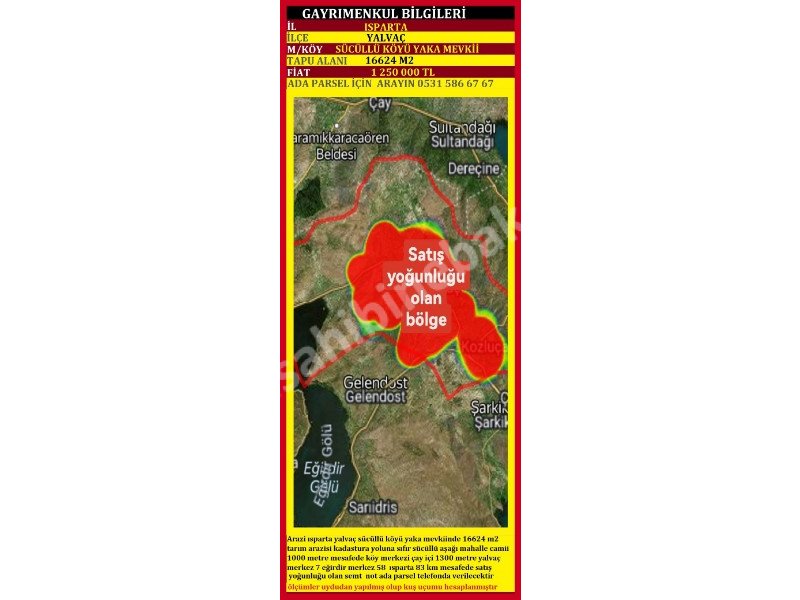 ISPARTA YALVAÇ SÜCÜLLÜ YAKA MEVKİİNDE SATILIK 16624 M2 TARLA