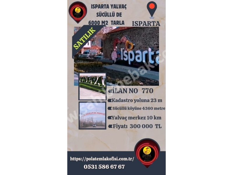 ISPARTA YALVAÇ SÜCÜLLÜDE SATILIK 6000 M2 TARLA