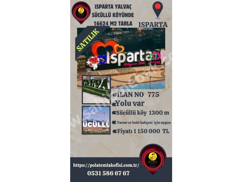 ISPARTA YALVAÇ SÜCÜLLÜDE SATILIK 16624 M2 TARLA