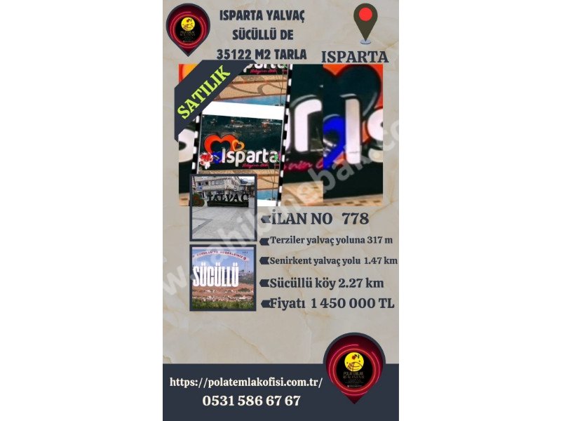 ISPARTA YALVAÇ SÜCÜLLÜDE SATILIK 35122 M2 TARLA